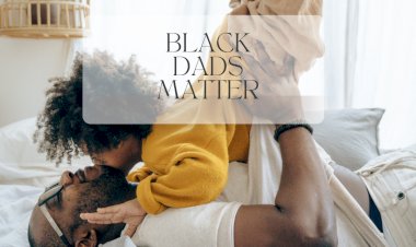 Black Dads Matter: The Power of Present and Active Fathers